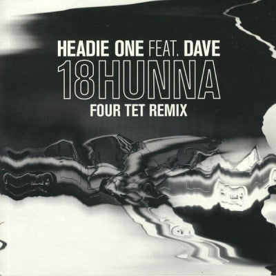 HEADIE ONE FEATURING DAVE - 18Hunna (Four Tet Remix)