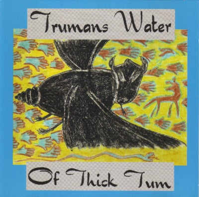 TRUMANS WATER - Of Thick Of Tum
