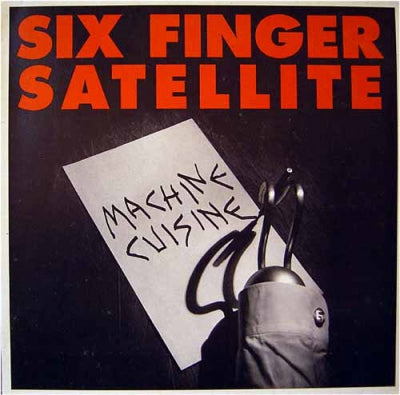 SIX FINGER SATELLITE - Machine Cuisine