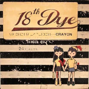 18TH DYE - Crayon