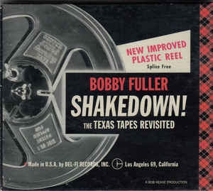 BOBBY FULLER - Shakedown! - The Texas Tapes Revisited