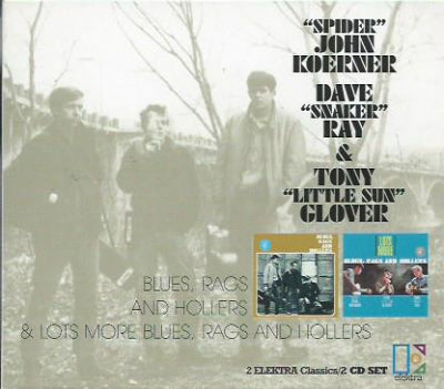 KOERNER, RAY & GLOVER - Blues, Rags And Hollers & Lots More Blues, Rags And Hollers