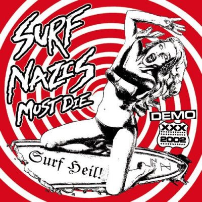 SURF-NAZIS MUST DIE - Surf Heil! Demo 2002
