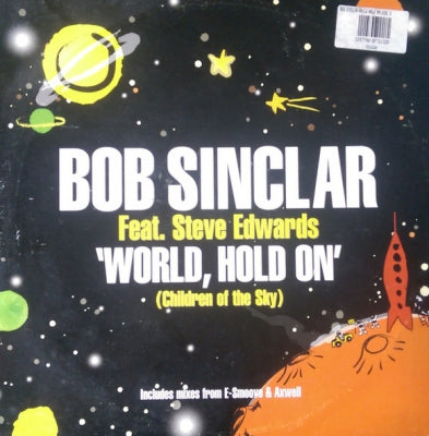 BOB SINCLAR FEAT. STEVE EDWARDS - World, Hold On (Children Of The Sky)