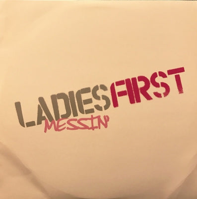 LADIES FIRST - Messin'