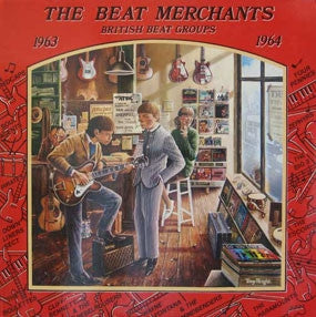 VARIOUS ARTISTS - The Beat Merchants - British Beat Groups 1963-1964