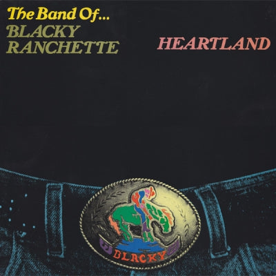 THE BAND OF...BLACKY RANCHETTE - Heartland