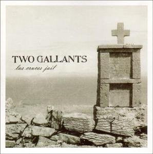 TWO GALLANTS - Las Cruces Jail