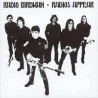 RADIO BIRDMAN - Radios Appear