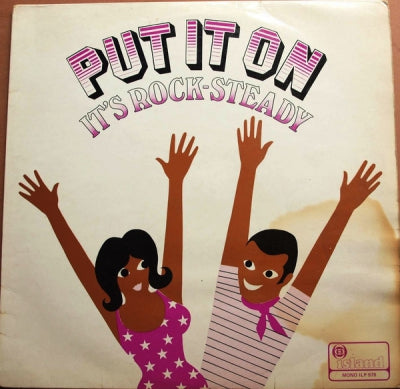 VARIOUS ARTISTS - Put It On, It’s Rock-Steady