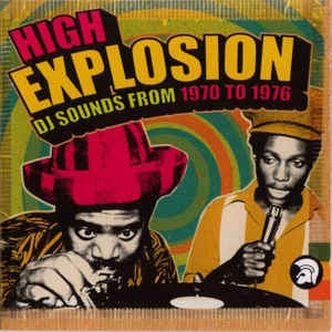 VARIOUS ARTISTS - High Explosion: DJ Sounds From 1970 To 1976