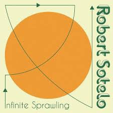 ROBERT SOTELO - Infinite Sprawling