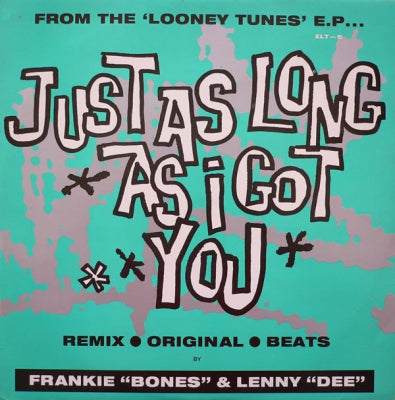 FRANKIE BONES & LENNY DEE - Just As Long As I Got You
