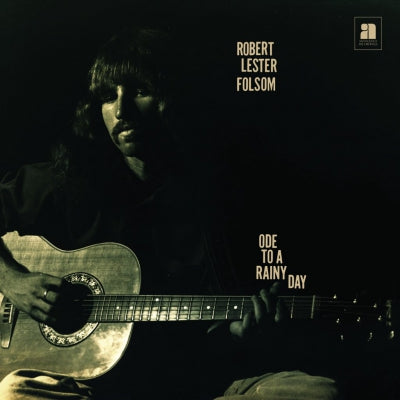 ROBERT LESTER FOLSOM - Ode To A Rainy Day: Archives 1972-1975