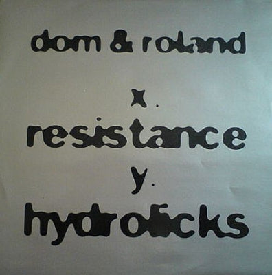 DOM & ROLAND - Resistance / Hydrolicks