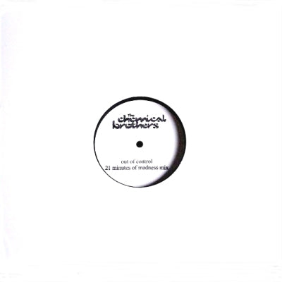 THE CHEMICAL BROTHERS - Out Of Control (21 Minutes Of Madness Mix)