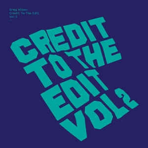 GREG WILSON - Credit To The Edit Volume 2