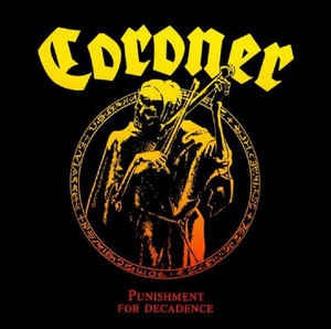 CORONER - Punishment For Decadence