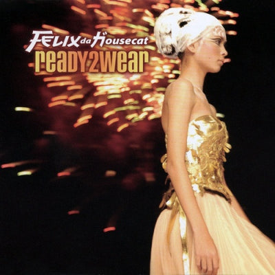 FELIX DA HOUSECAT - Ready2Wear