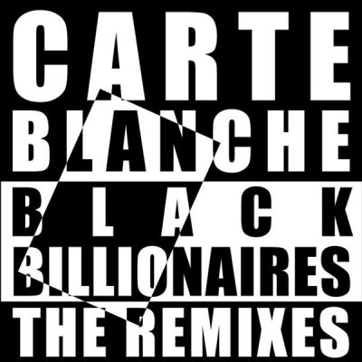 CARTE BLANCHE - Black Billionaires: The Remixes