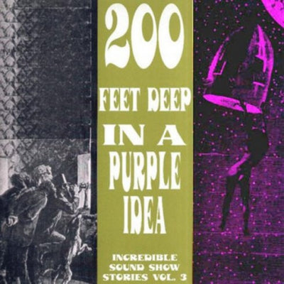 VARIOUS - Incredible Sound Show Stories Vol. 3 (200 Feet Deep In A Purple Idea)