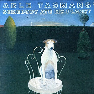 ABLE TASMANS - Somebody Ate My Planet