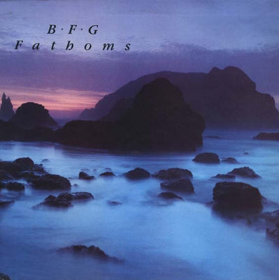 B.F.G. - Fathoms
