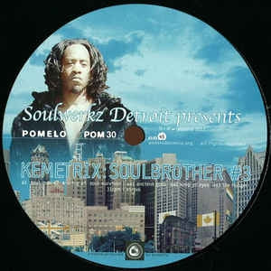 SOULWERKZ DETROIT PRESENTS KEMETRIX - Soulbrother #3