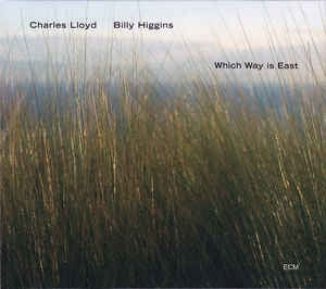 CHARLES LLOYD & BILLY HIGGINS - Which Way Is East