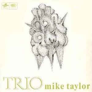 THE MIKE TAYLOR TRIO - Trio