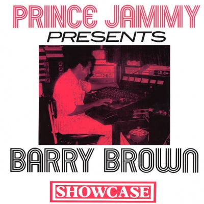 PRINCE JAMMY PRESENTS BARRY BROWN - Showcase
