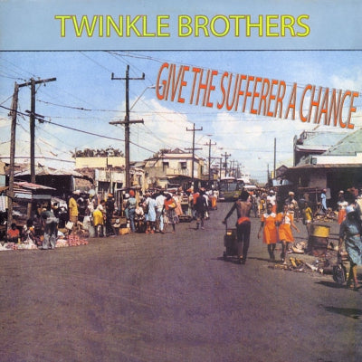 THE TWINKLE BROTHERS - Give The Sufferer A Chance