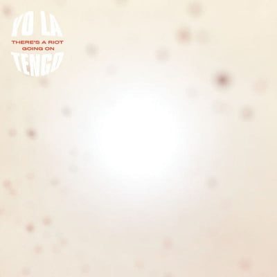 YO LA TENGO - There's A Riot Going On