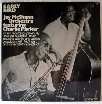JAY MCSHANN ORCHESTRA FEATURING CHARLIE PARKER - Early Bird