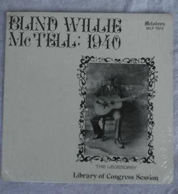 BLIND WILLIE MCTELL - Blind Willie McTell: 1940 The Legendary Library Of Congress Session