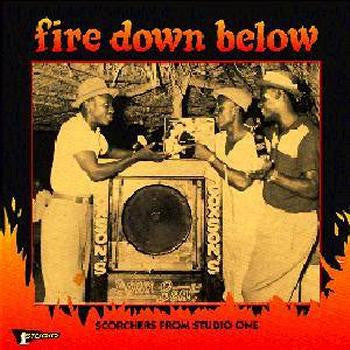 VARIOUS ARTISTS - Fire Down Below: Scorchers From Studio One