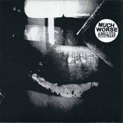 MUCH WORSE - Absolute Nightmare
