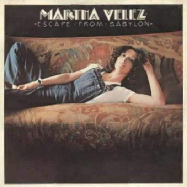 MARTHA VELEZ - Escape From Babylon