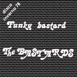 THE BASTARDS - Funky Bastard / Job In Town