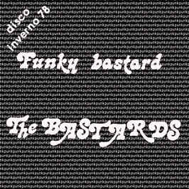 THE BASTARDS - Funky Bastard / Job In Town
