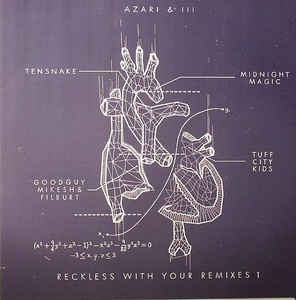 AZARI & III - Reckless With Your Remixes 1