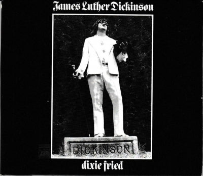 JAMES LUTHER DICKINSON - Dixie Fried