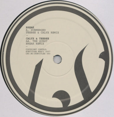 BREAK / CALYX & TEEBEE - Submerged / The Quest (Remixes)