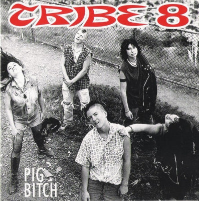 TRIBE 8 - Pig Bitch