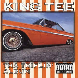 KING TEE - Tha Triflin' Album