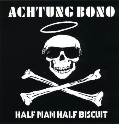 HALF MAN HALF BISCUIT - Achtung Bono