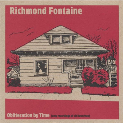 RICHMOND FONTAINE - Obliteration By Time (New Recordings Of Old Favorites)