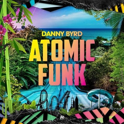 DANNY BYRD - Atomic Funk