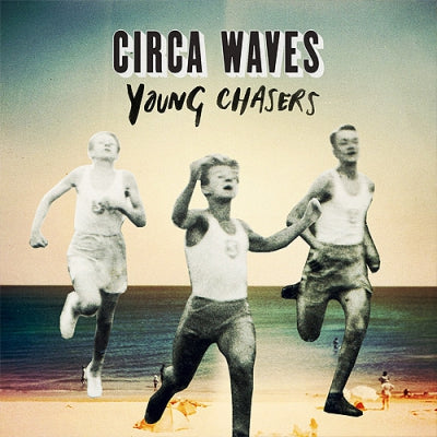 CIRCA WAVES - Young Chasers