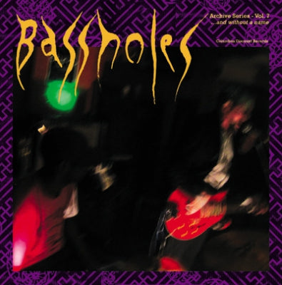 BASSHOLES - Archive Series - Vol. 7 ...And Without A Name